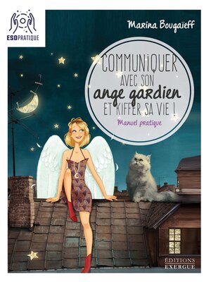 cover image of Communiquer avec son ange gardien et kiffer sa vie--Petit manuel pour se connecter à son pote-en-ci
